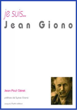 Je suis ... Jean Giono avec Jean-Paul Cléret